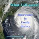 What A Disaster Hurricanes in Family History