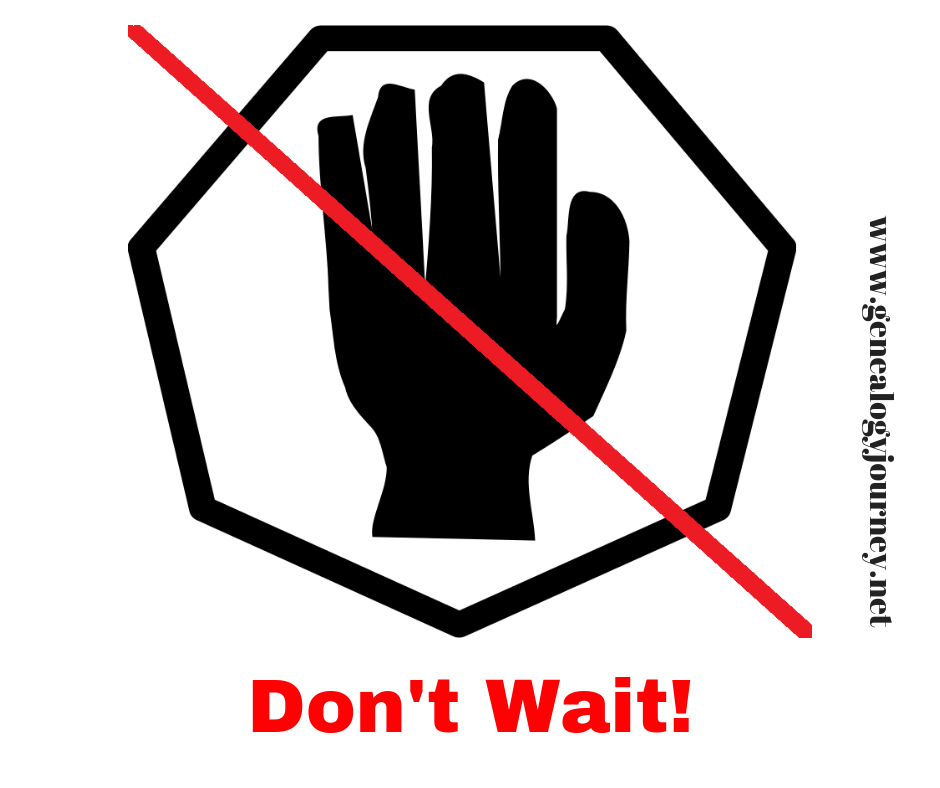 Don’t Wait- Genealogy Resources Expire!
